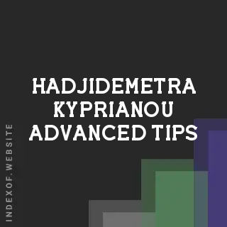Hadjidemetra Kyprianou Advanced Tips | Indexof