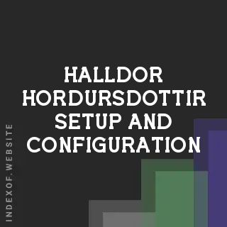 Halldor Hordursdottir Setup and Configuration | Indexof