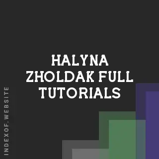 Halyna Zholdak Full Tutorials | Indexof