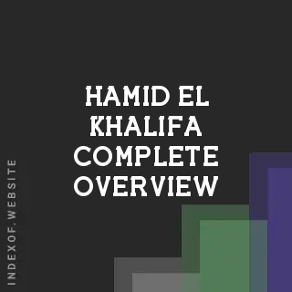 Hamid El-Khalifa Complete Overview | Indexof