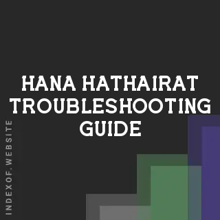 Hana Hathairat Troubleshooting Guide | Indexof