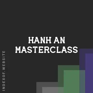 Hanh An Masterclass | Indexof