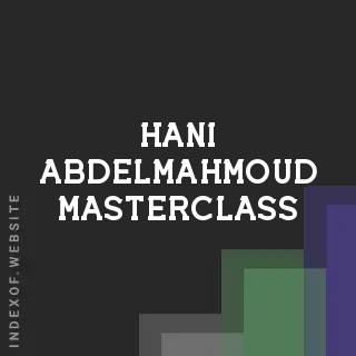 Hani Abdelmahmoud Masterclass | Indexof