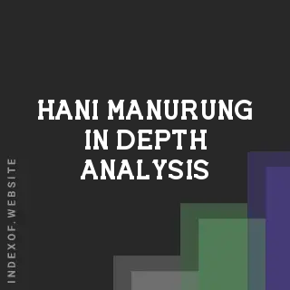 Hani Manurung In-Depth Analysis | Indexof