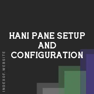 Hani Pane Setup and Configuration | Indexof