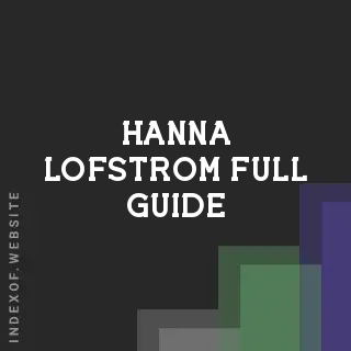 Hanna Lofstrom Full Guide | Indexof