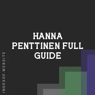 Hanna Penttinen Full Guide | Indexof