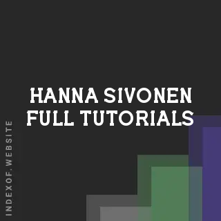Hanna Sivonen Full Tutorials | Indexof