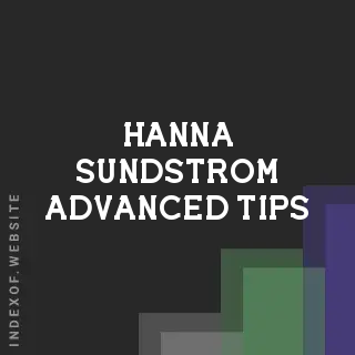 Hanna Sundstrom Advanced Tips | Indexof
