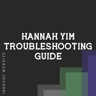 Hannah Yim Troubleshooting Guide | Indexof
