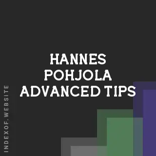 Hannes Pohjola Advanced Tips | Indexof