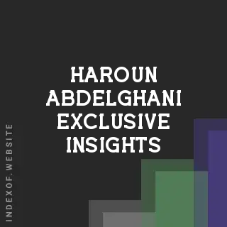Haroun Abdelghani Exclusive Insights | Indexof