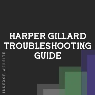 Harper Gillard Troubleshooting Guide | Indexof