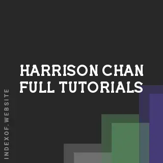 Harrison Chan Full Tutorials | Indexof