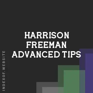 Harrison Freeman Advanced Tips | Indexof