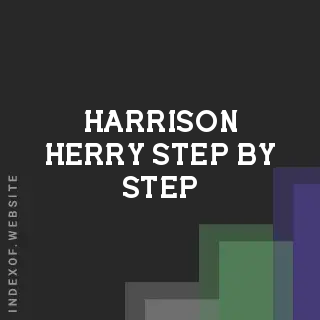 Harrison Herry Step-by-Step | Indexof