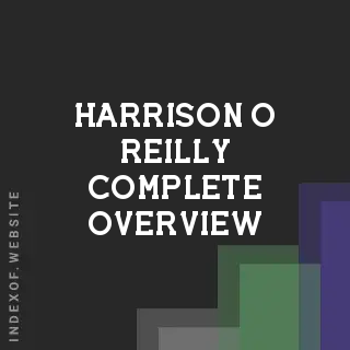 Harrison O Reilly Complete Overview | Indexof
