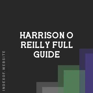 Harrison O Reilly Full Guide | Indexof