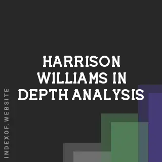 Harrison Williams In-Depth Analysis | Indexof