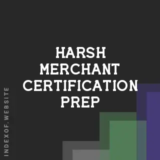 Harsh Merchant Certification Prep | Indexof