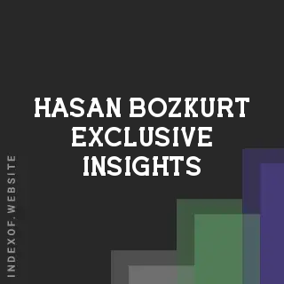 Hasan Bozkurt Exclusive Insights | Indexof