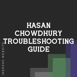 Hasan Chowdhury Troubleshooting Guide | Indexof