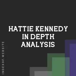 Hattie Kennedy In-Depth Analysis | Indexof