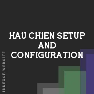 Hau Chien Setup and Configuration | Indexof