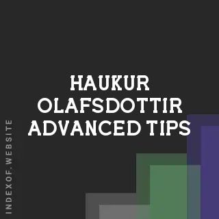 Haukur Olafsdottir Advanced Tips | Indexof