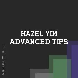 Hazel Yim Advanced Tips | Indexof