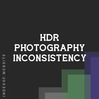 HDR Photography Inconsistency: Why Two Photos Look Different After Editing