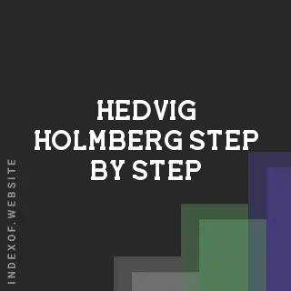 Hedvig Holmberg Step-by-Step | Indexof