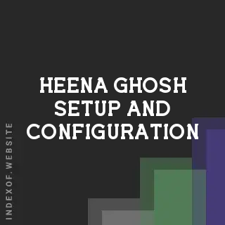 Heena Ghosh Setup and Configuration | Indexof