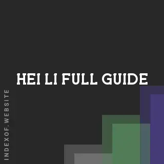 Hei Li Full Guide | Indexof