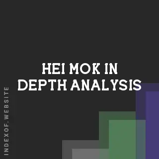 Hei Mok In-Depth Analysis | Indexof