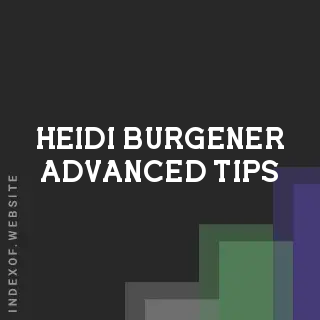 Heidi Burgener Advanced Tips | Indexof