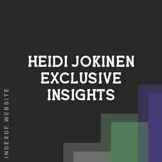 Heidi Jokinen Exclusive Insights | Indexof