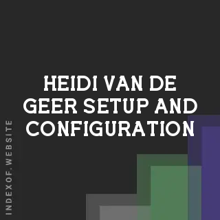 Heidi van de Geer Setup and Configuration | Indexof