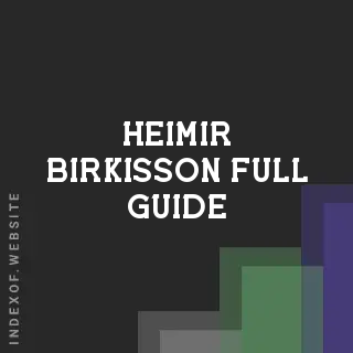 Heimir Birkisson Full Guide | Indexof