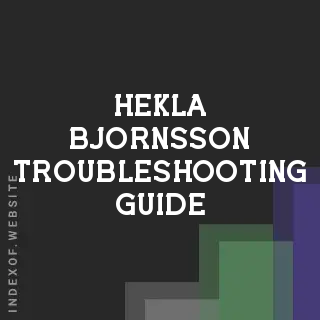 Hekla Bjornsson Troubleshooting Guide | Indexof