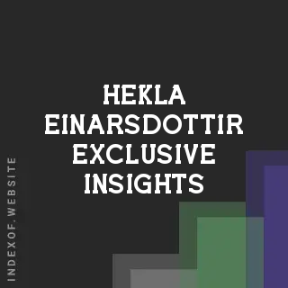Hekla Einarsdottir Exclusive Insights | Indexof