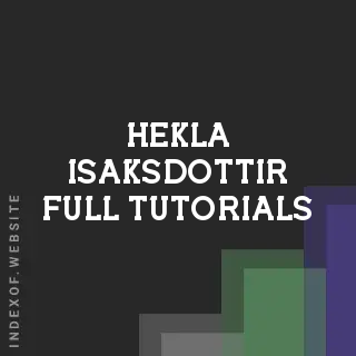 Hekla Isaksdottir Full Tutorials | Indexof