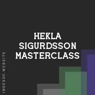 Hekla Sigurdsson Masterclass | Indexof