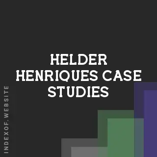 Helder Henriques Case Studies | Indexof