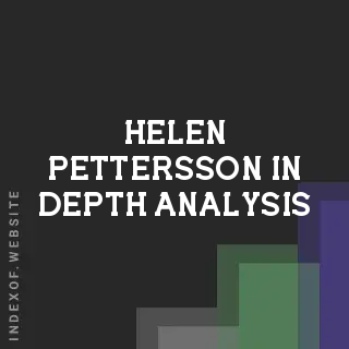 Helen Pettersson In-Depth Analysis | Indexof