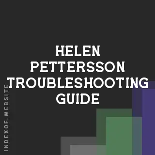 Helen Pettersson Troubleshooting Guide | Indexof