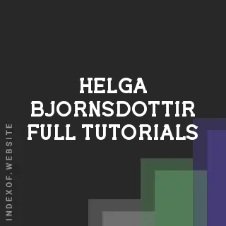 Helga Bjornsdottir Full Tutorials | Indexof