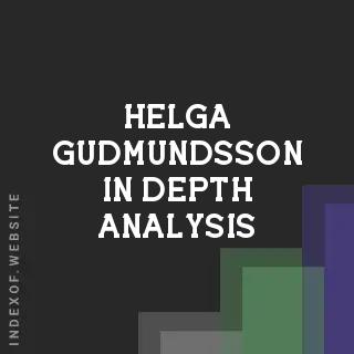 Helga Gudmundsson In-Depth Analysis | Indexof