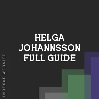 Helga Johannsson Full Guide | Indexof