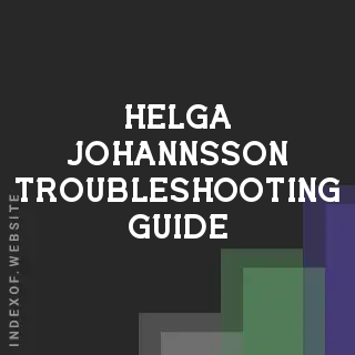 Helga Johannsson Troubleshooting Guide | Indexof